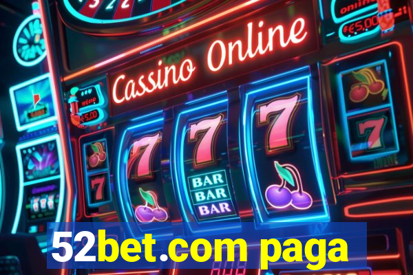 52bet.com paga